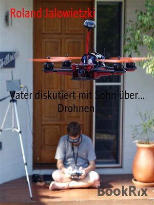 cover image of Vater diskutiert mit Sohn über... Drohnen